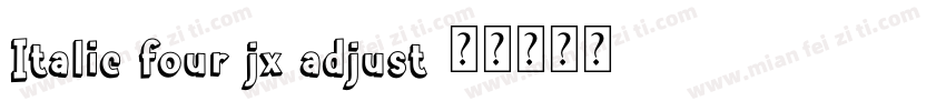 Italic four jx adjust字体转换